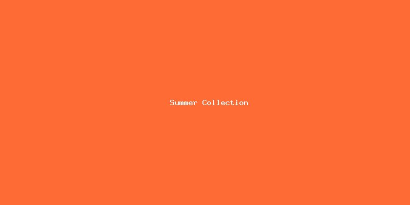 Summer Collection